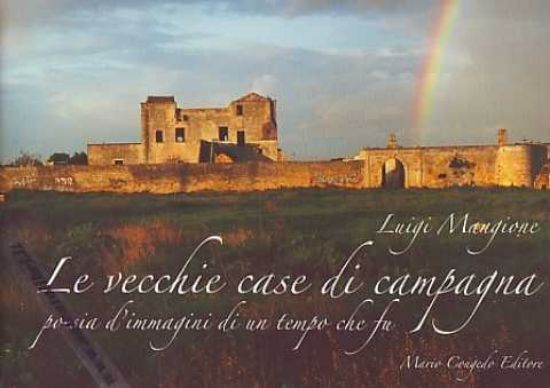 Immagine di Le Vecchie Case di Campagna. Poesia d'immagini di un tempo che fu.